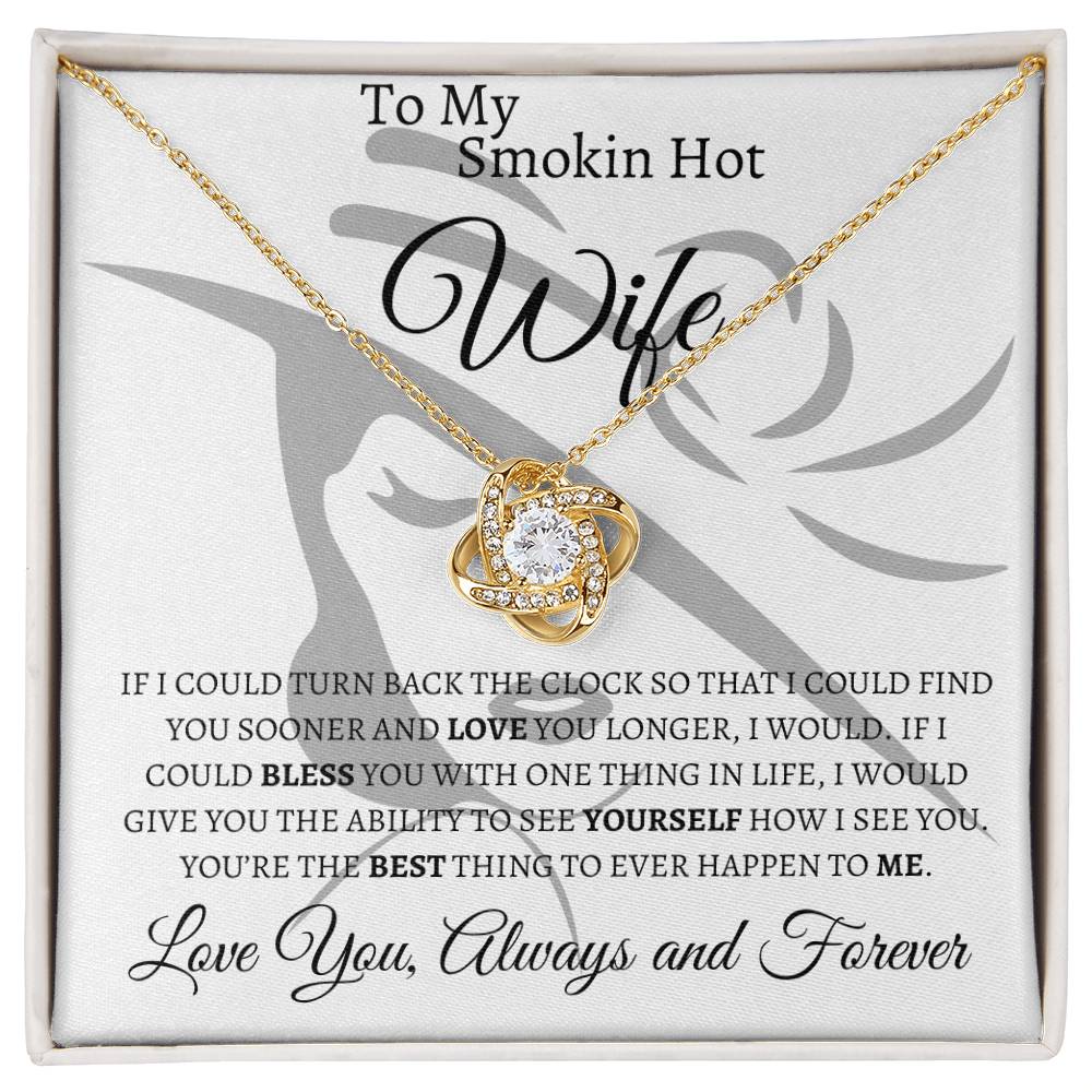 To My Smokin Hot Wife | Love Necklace | Love You, Always and Forever